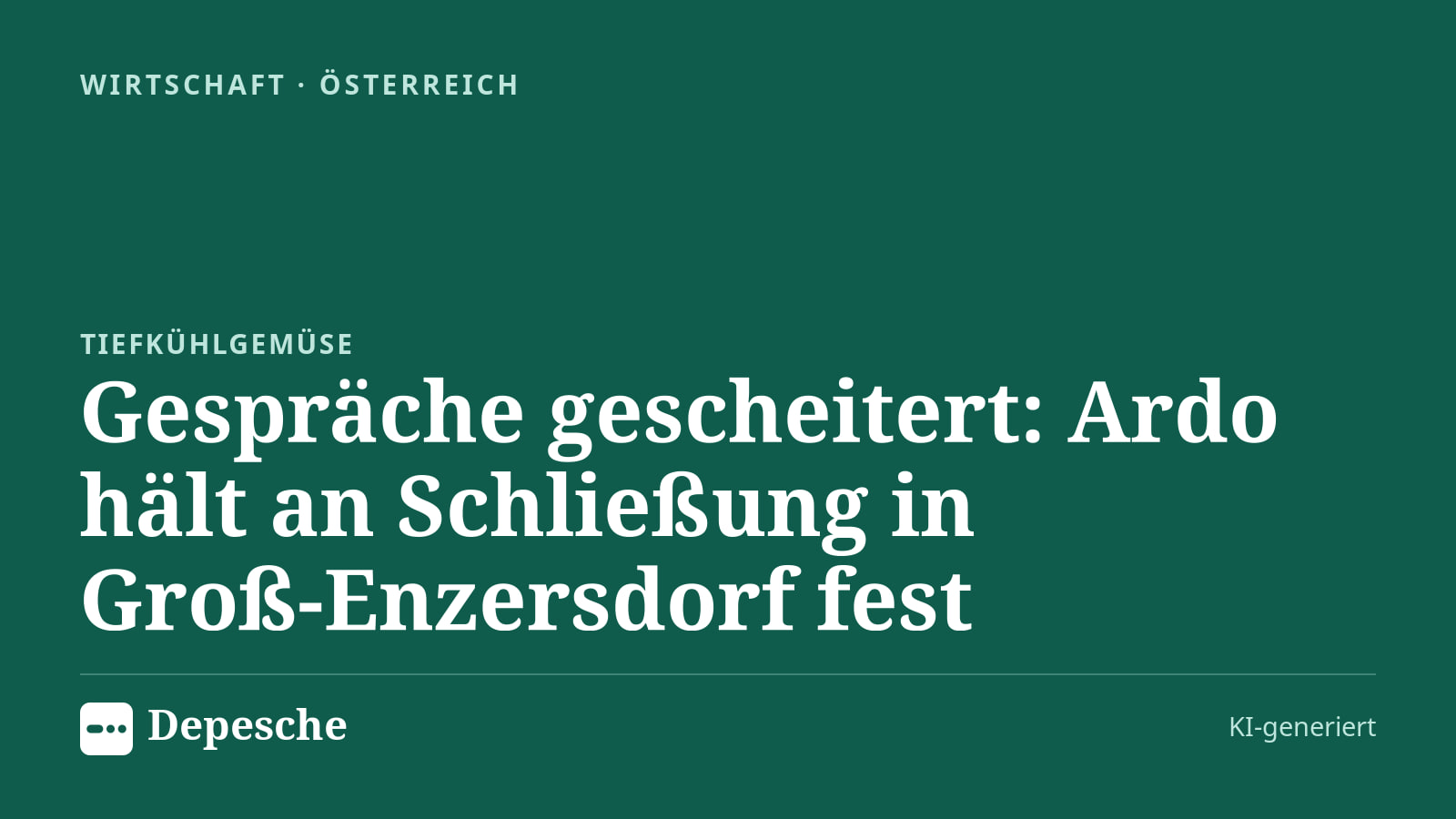 Wirtschaft: Gespräche gescheitert: Ardo hält an Schließung in Groß‑Enzersdorf fest