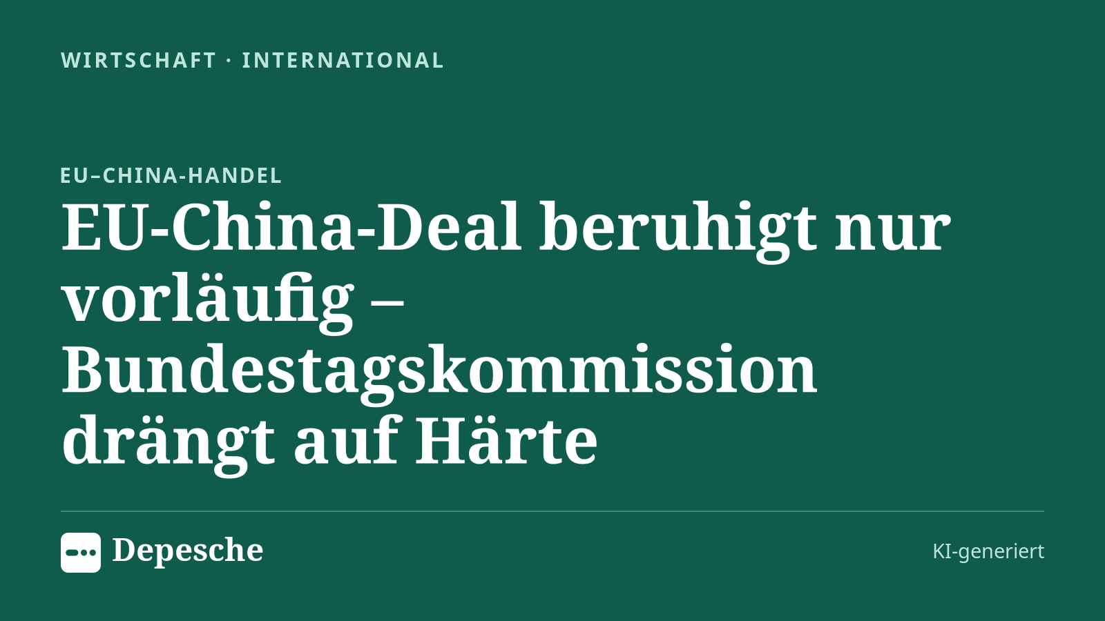 Wirtschaft: EU‑China‑Deal beruhigt nur vorläufig – Bundestagskommission drängt auf Härte