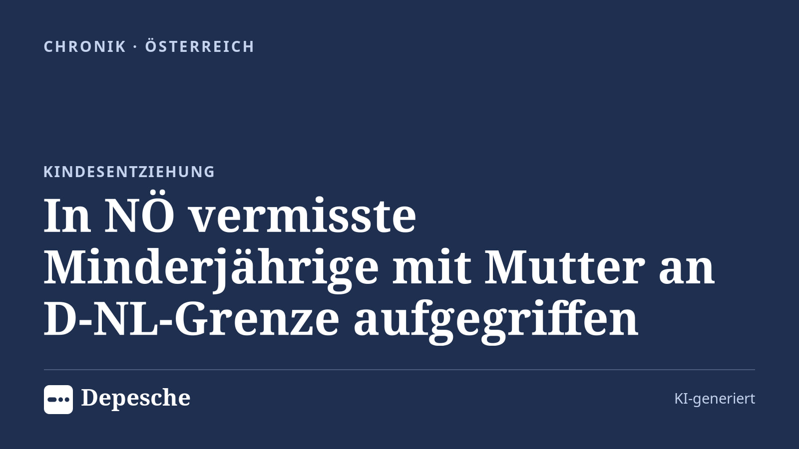 Chronik: In NÖ vermisste Minderjährige mit Mutter an D‑NL‑Grenze aufgegriffen
