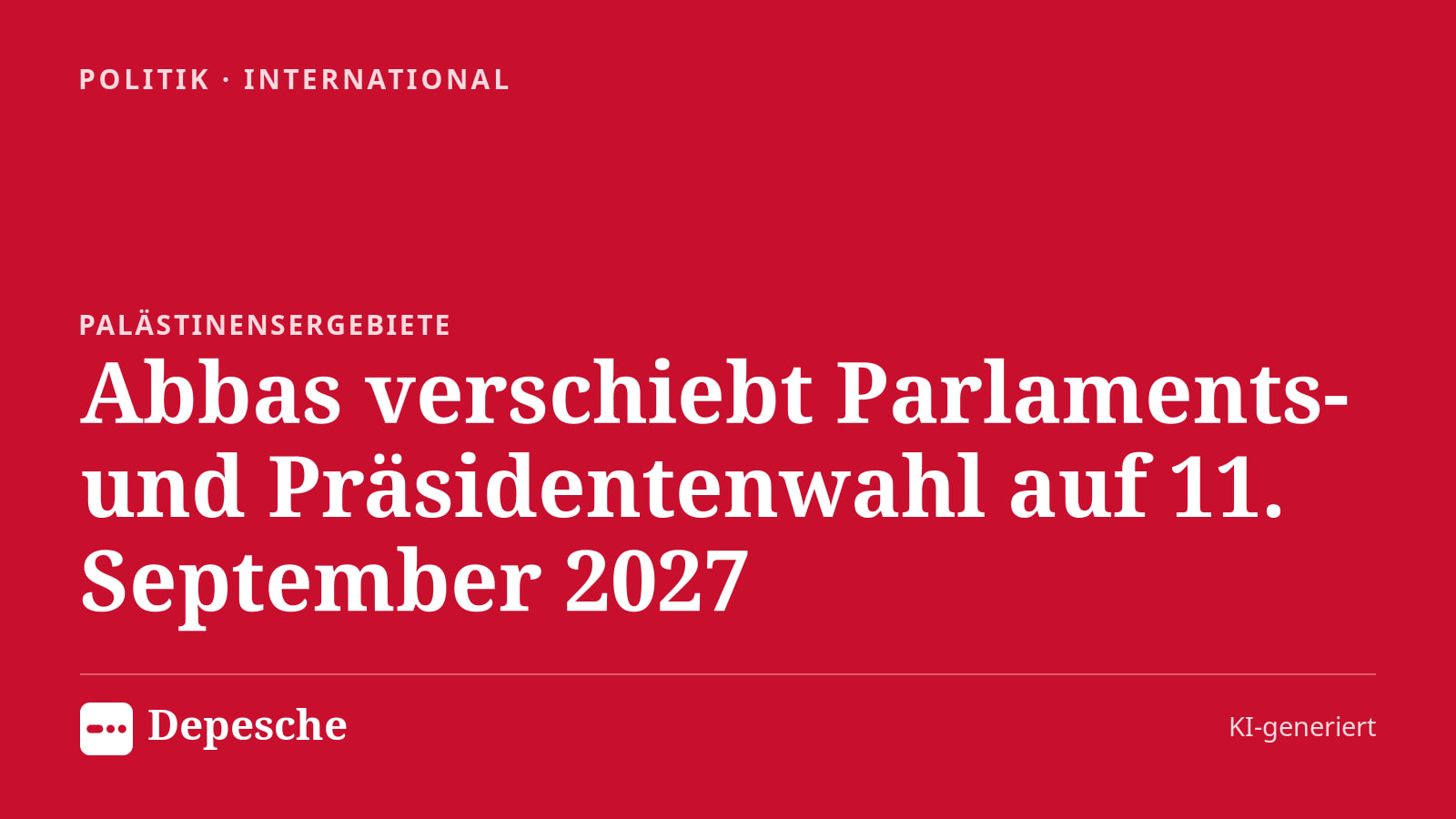 Politik: Abbas verschiebt Parlaments- und Präsidentenwahl auf 11. September 2027