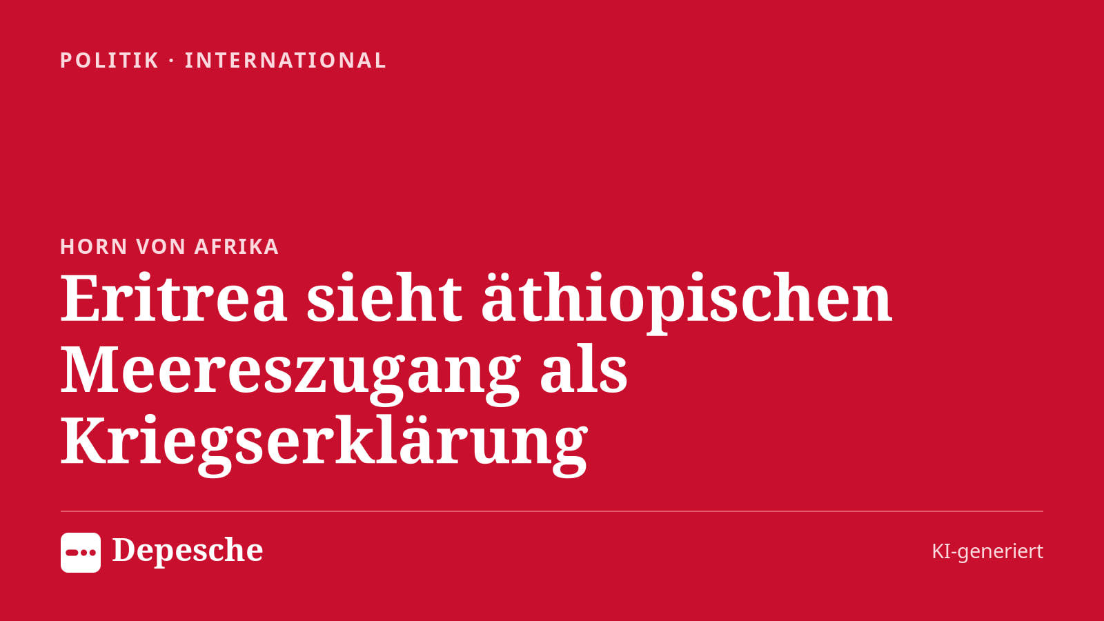 Politik: Eritrea sieht äthiopischen Meereszugang als Kriegserklärung