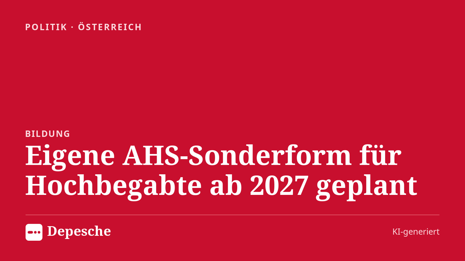 Politik: Eigene AHS‑Sonderform für Hochbegabte ab 2027 geplant