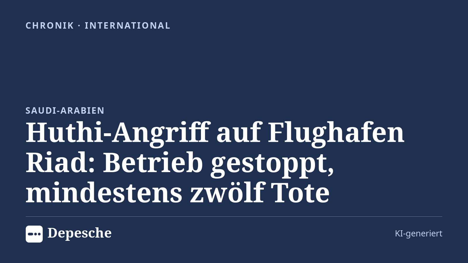 Chronik: Huthi-Angriff auf Flughafen Riad: Betrieb gestoppt, mindestens zwölf Tote