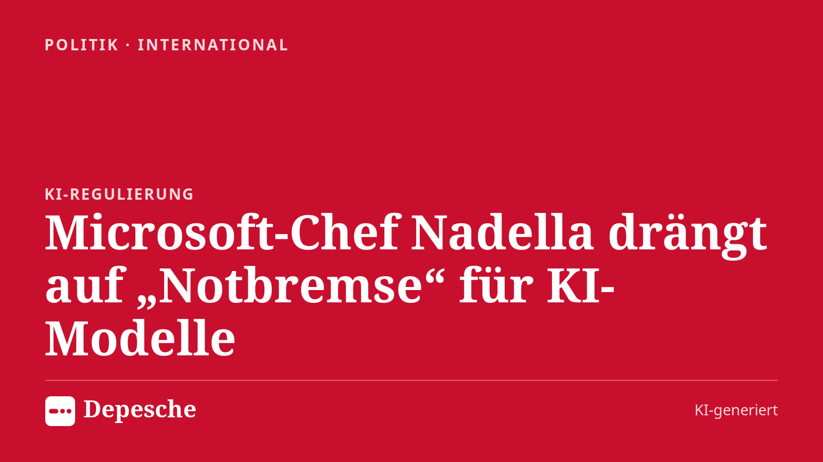 Politik: Microsoft-Chef Nadella drängt auf „Notbremse“ für KI-Modelle