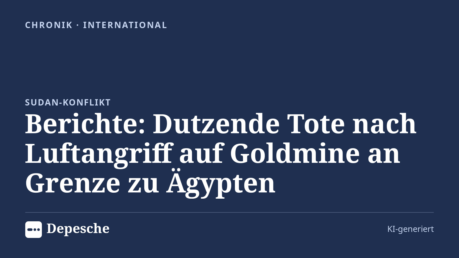 Chronik: Berichte: Dutzende Tote nach Luftangriff auf Goldmine an Grenze zu Ägypten