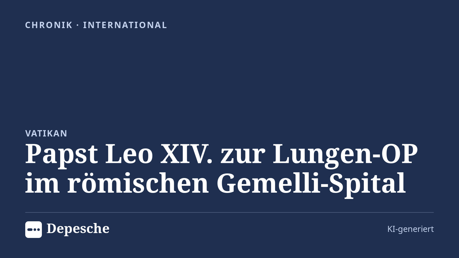 Chronik: Papst Leo XIV. zur Lungen-OP im römischen Gemelli-Spital