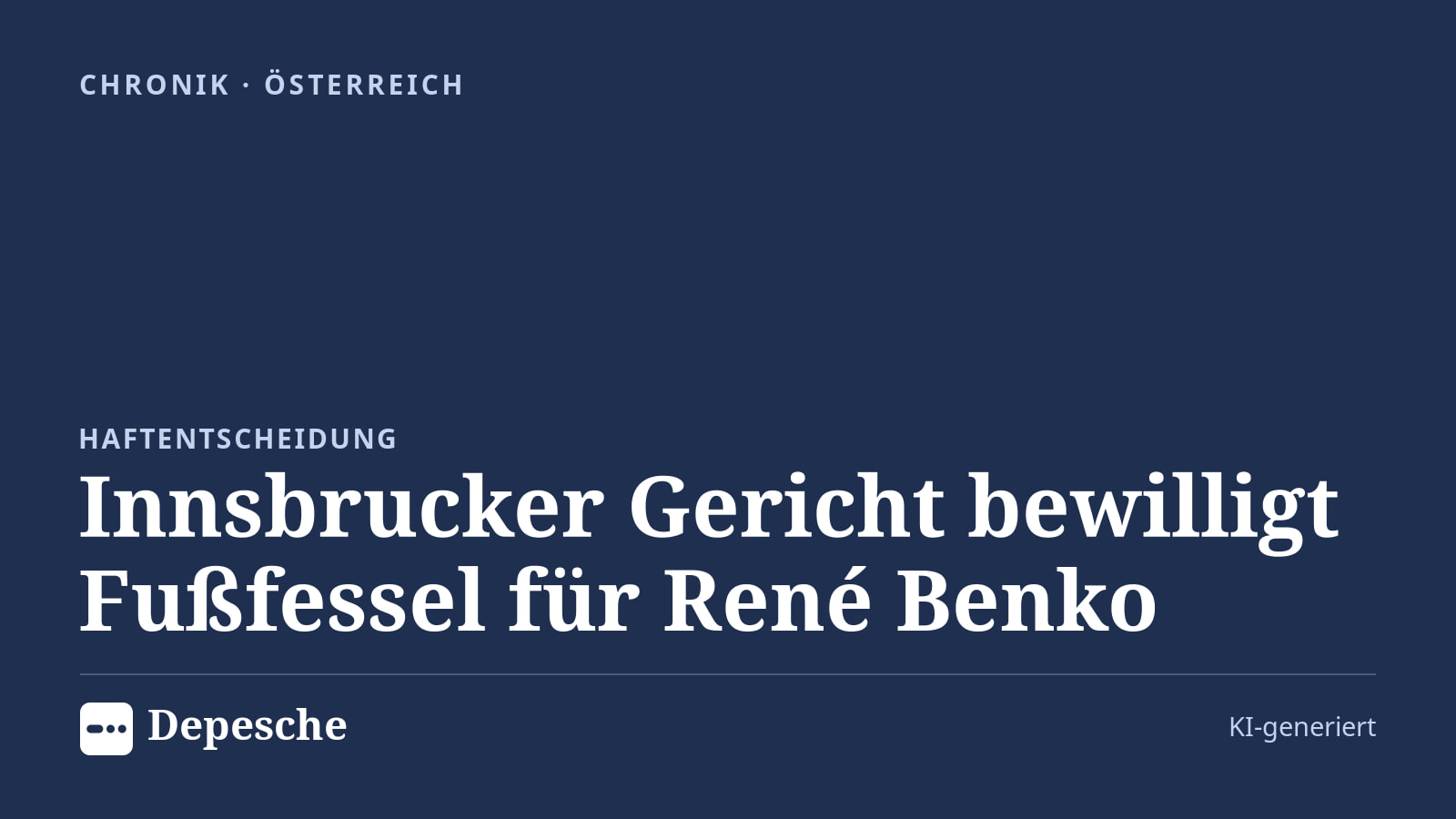 Chronik: Innsbrucker Gericht bewilligt Fußfessel für René Benko