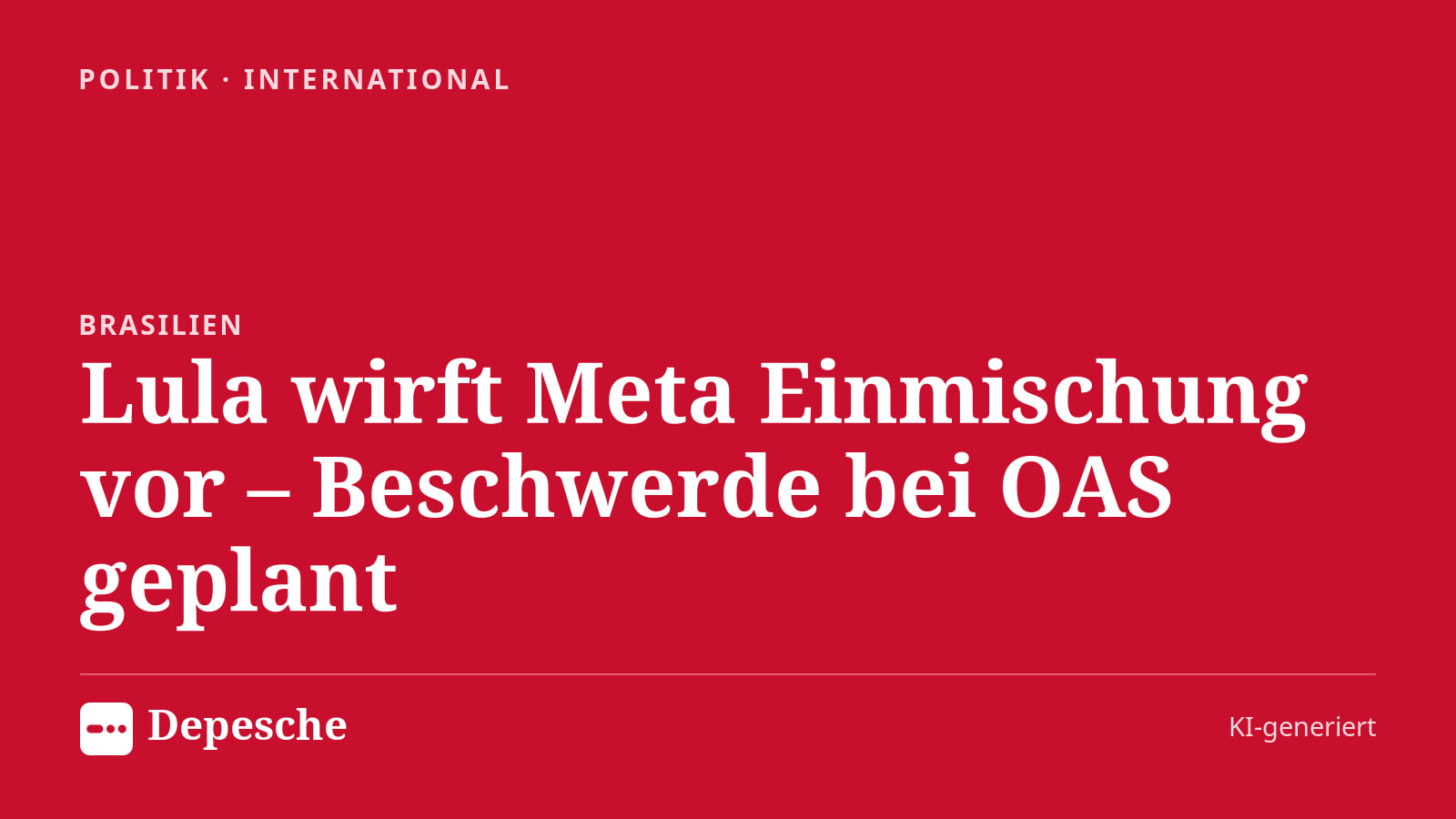 Politik: Lula wirft Meta Einmischung vor – Beschwerde bei OAS geplant