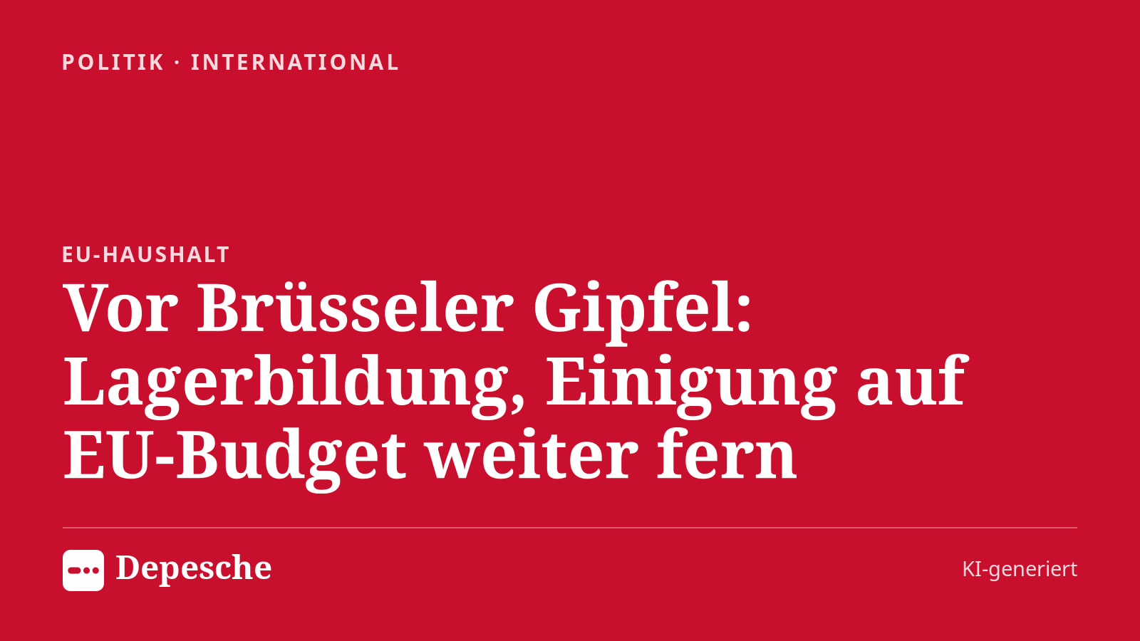 Politik: Vor Brüsseler Gipfel: Lagerbildung, Einigung auf EU-Budget weiter fern