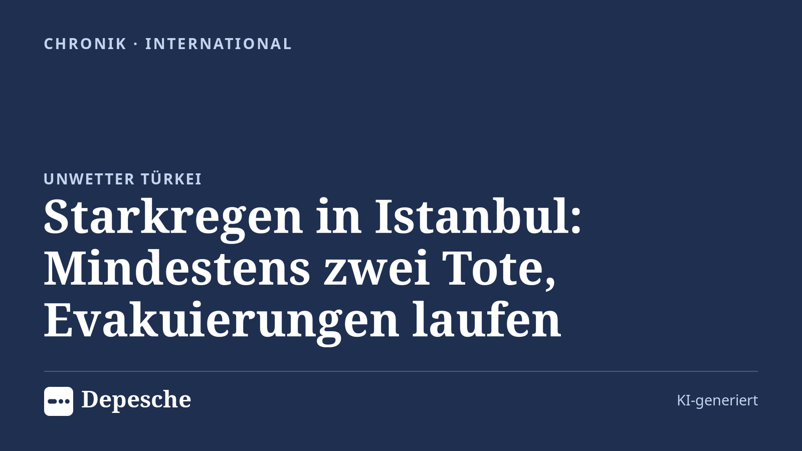 Chronik: Starkregen in Istanbul: Mindestens zwei Tote, Evakuierungen laufen