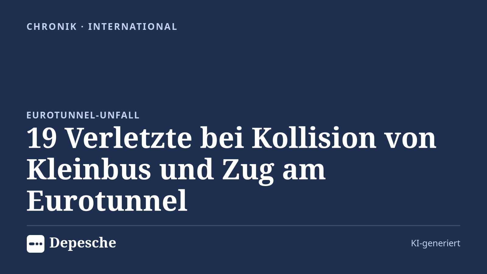Chronik: 19 Verletzte bei Kollision von Kleinbus und Zug am Eurotunnel