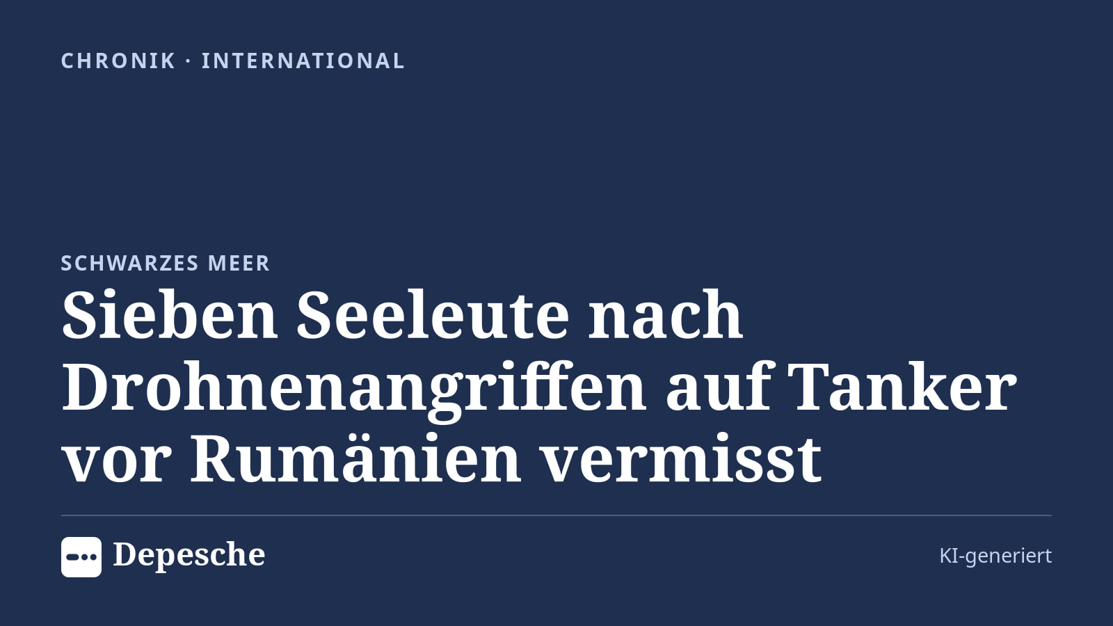 Chronik: Sieben Seeleute nach Drohnenangriffen auf Tanker vor Rumänien vermisst