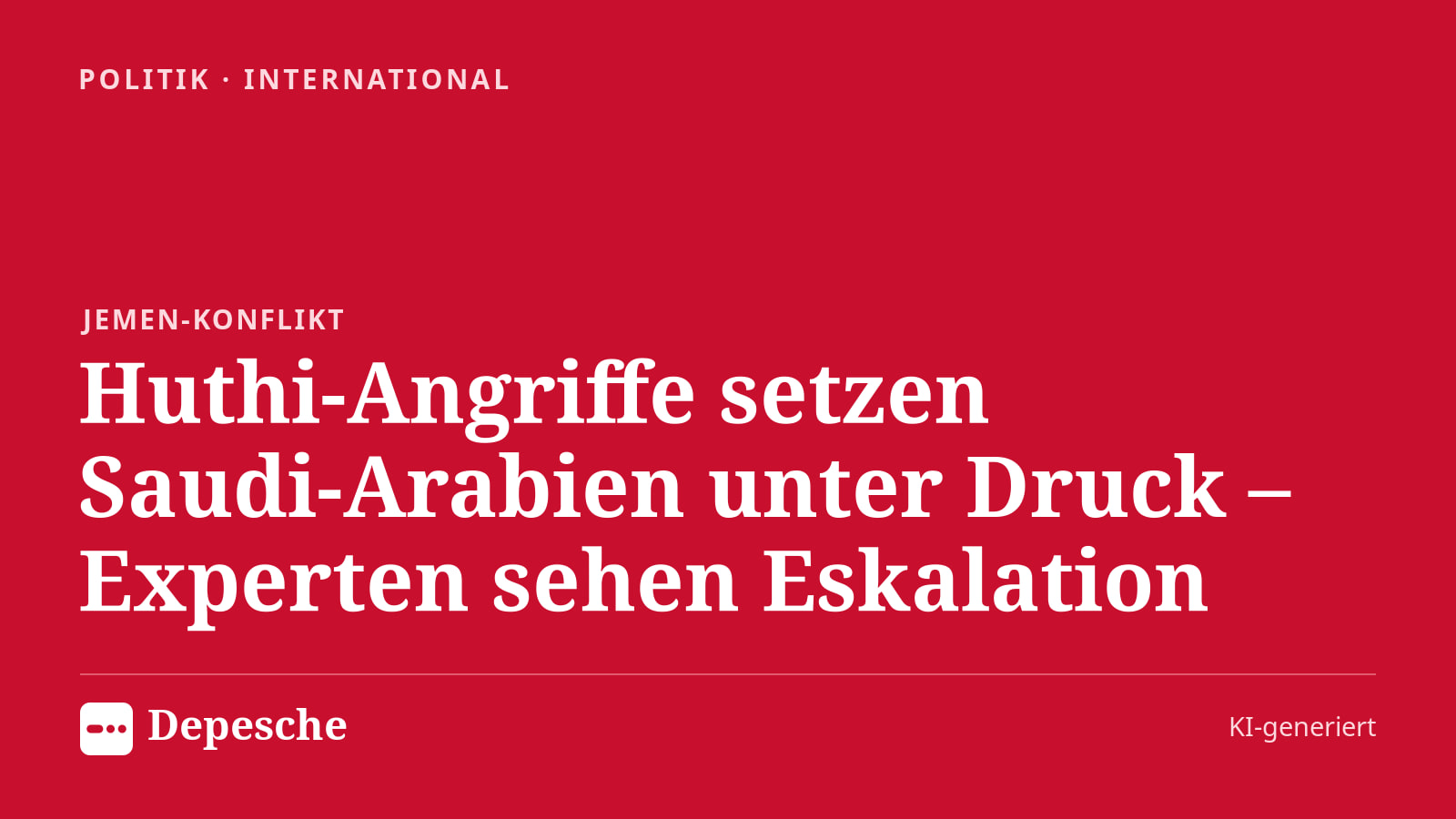 Politik: Huthi‑Angriffe setzen Saudi‑Arabien unter Druck – Experten sehen Eskalation