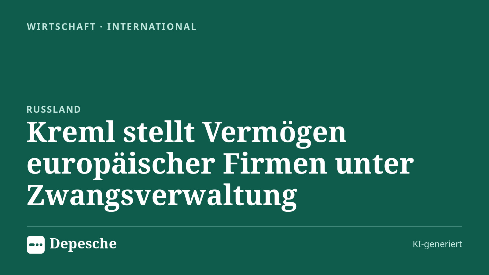 Wirtschaft: Kreml stellt Vermögen europäischer Firmen unter Zwangsverwaltung