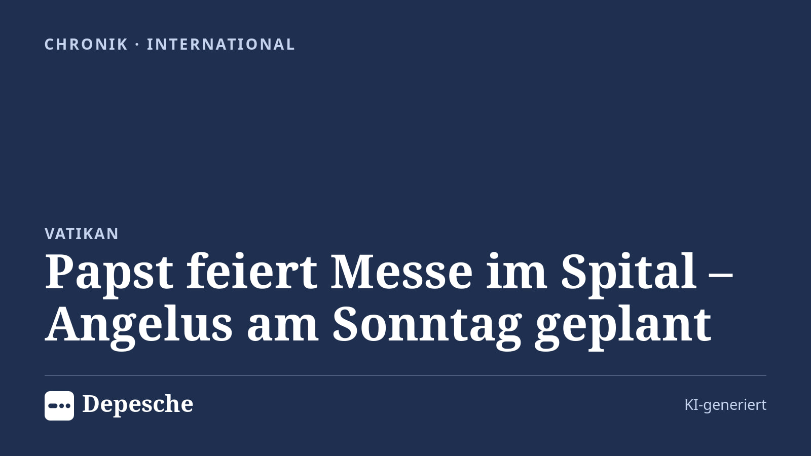 Chronik: Papst feiert Messe im Spital – Angelus am Sonntag geplant