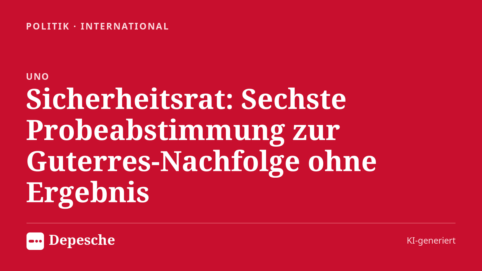 Politik: Sicherheitsrat: Sechste Probeabstimmung zur Guterres‑Nachfolge ohne Ergebnis