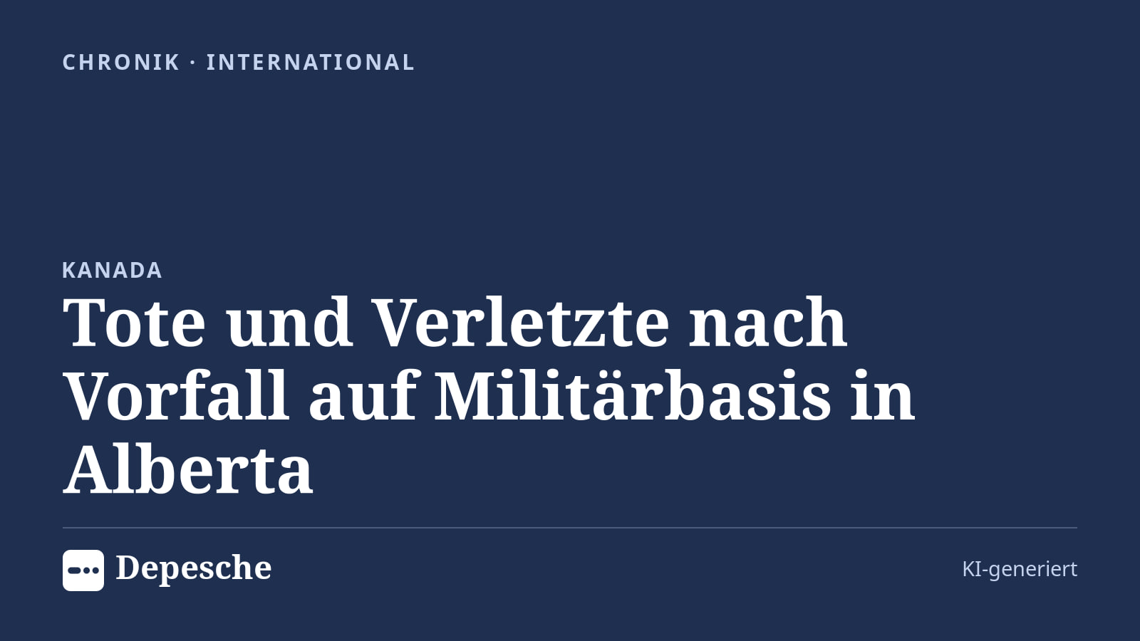 Chronik: Tote und Verletzte nach Vorfall auf Militärbasis in Alberta