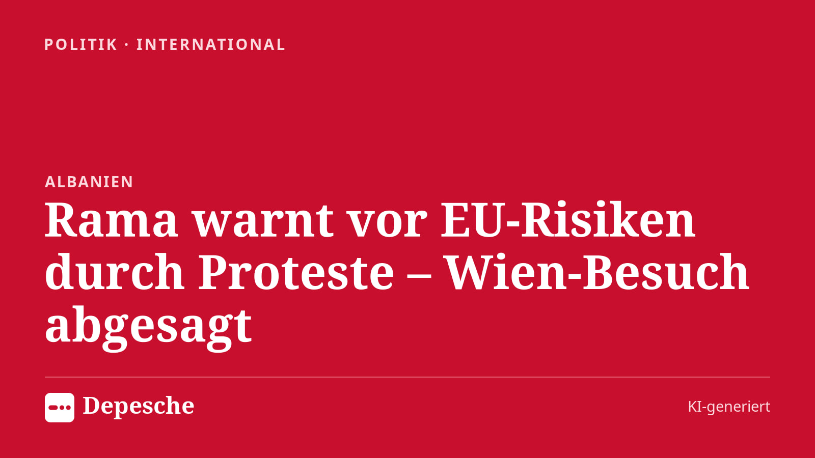 Politik: Rama warnt vor EU-Risiken durch Proteste – Wien-Besuch abgesagt