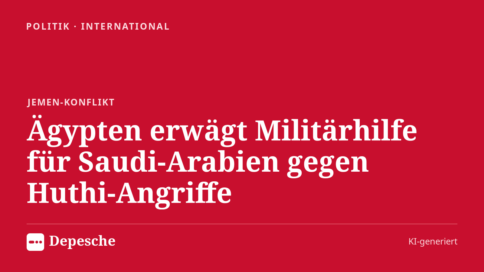Politik: Ägypten erwägt Militärhilfe für Saudi-Arabien gegen Huthi-Angriffe