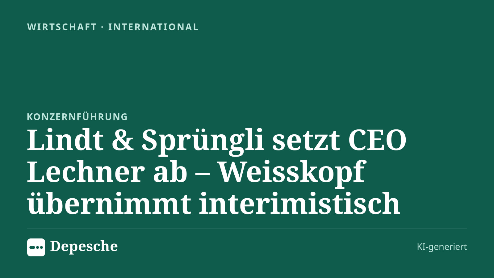 Wirtschaft: Lindt & Sprüngli setzt CEO Lechner ab – Weisskopf übernimmt interimistisch