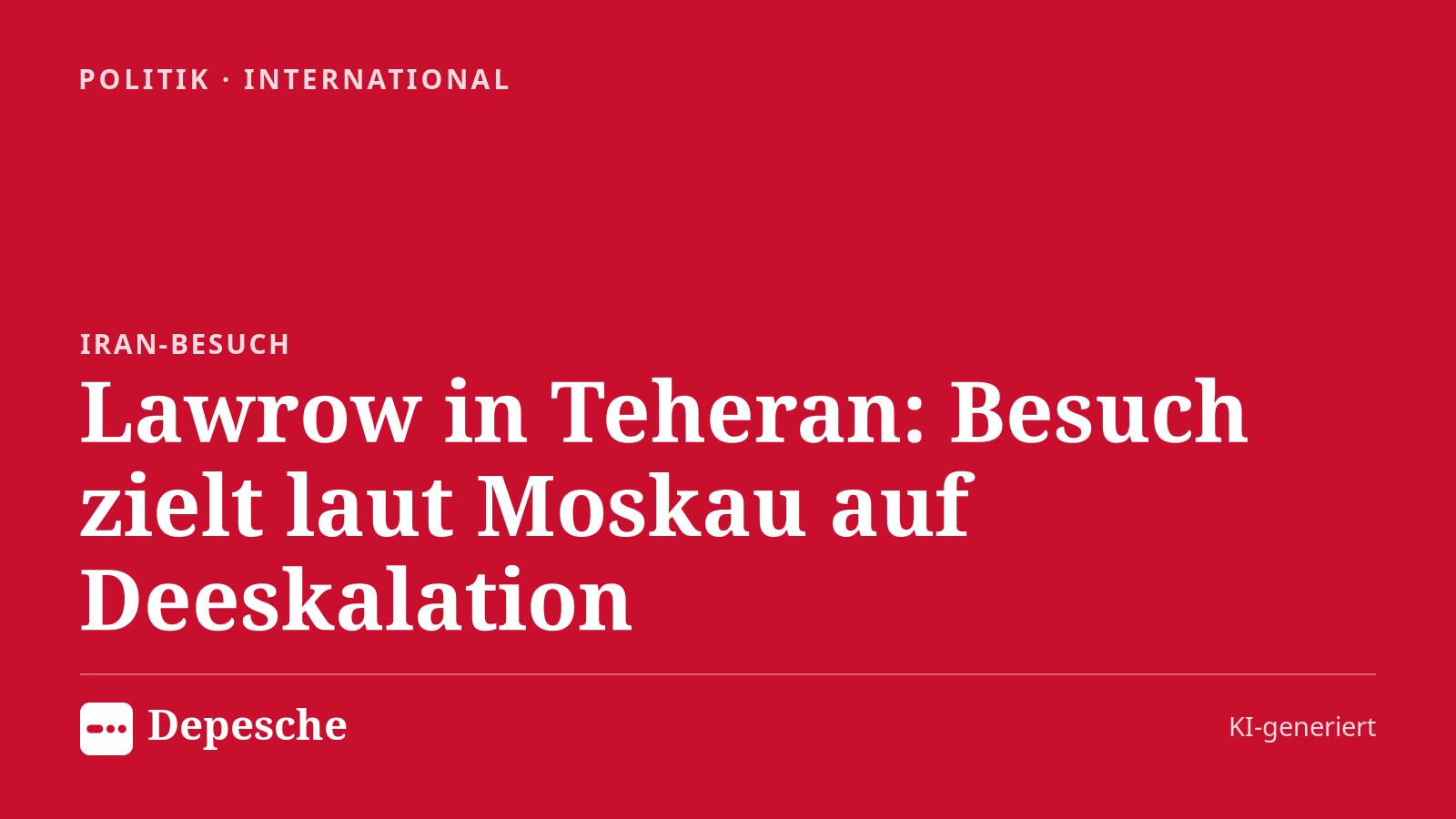 Politik: Lawrow in Teheran: Besuch zielt laut Moskau auf Deeskalation