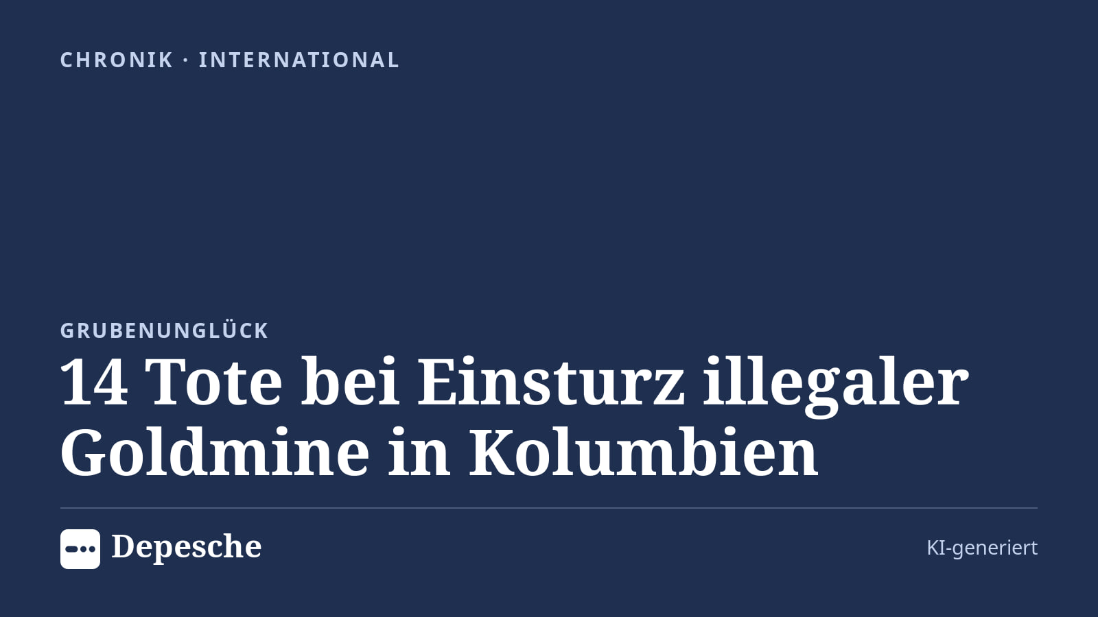 Chronik: 14 Tote bei Einsturz illegaler Goldmine in Kolumbien