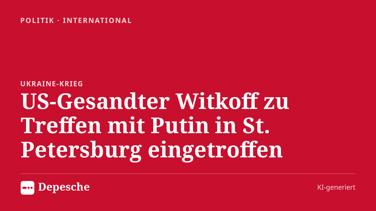 Politik: US‑Gesandter Witkoff zu Treffen mit Putin in St. Petersburg eingetroffen