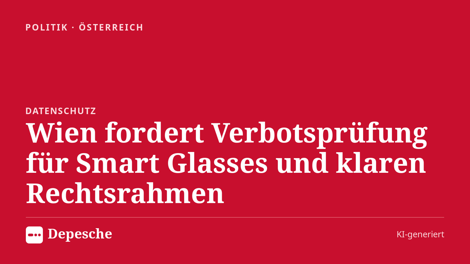 Politik: Wien fordert Verbotsprüfung für Smart Glasses und klaren Rechtsrahmen