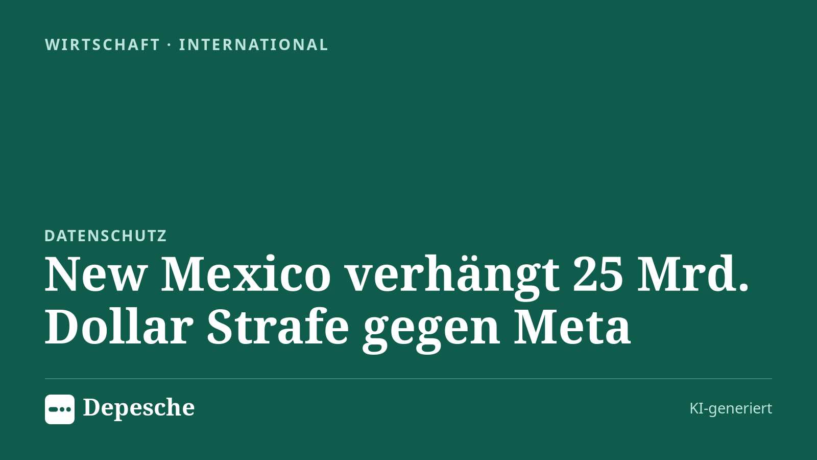 Wirtschaft: New Mexico verhängt 25 Mrd. Dollar Strafe gegen Meta