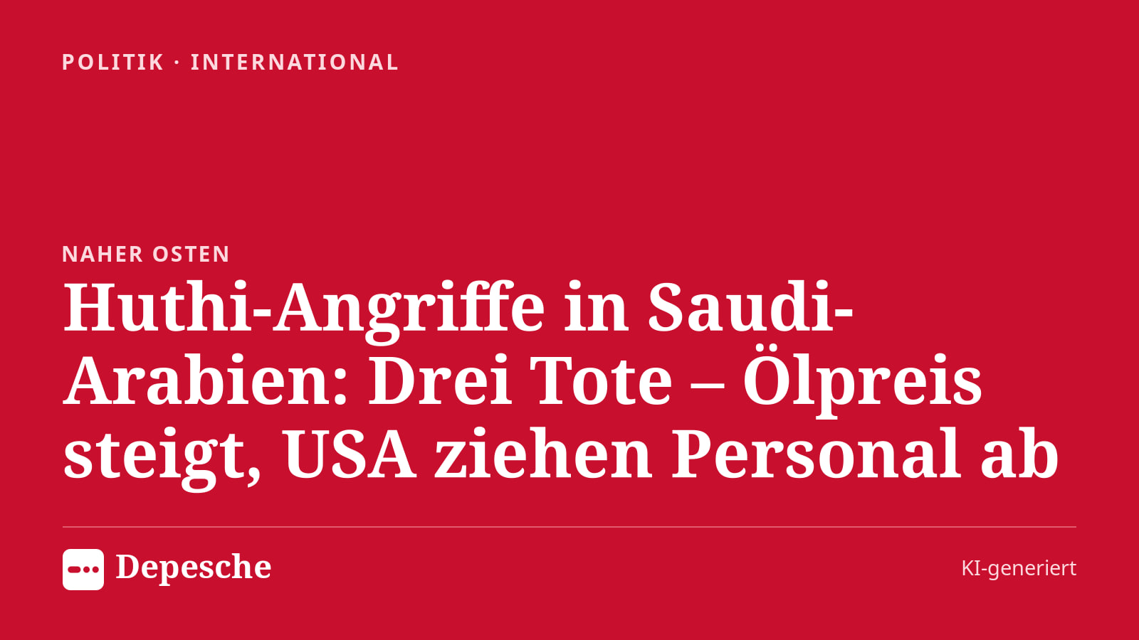 Politik: Huthi-Angriffe in Saudi-Arabien: Drei Tote – Ölpreis steigt, USA ziehen Personal ab
