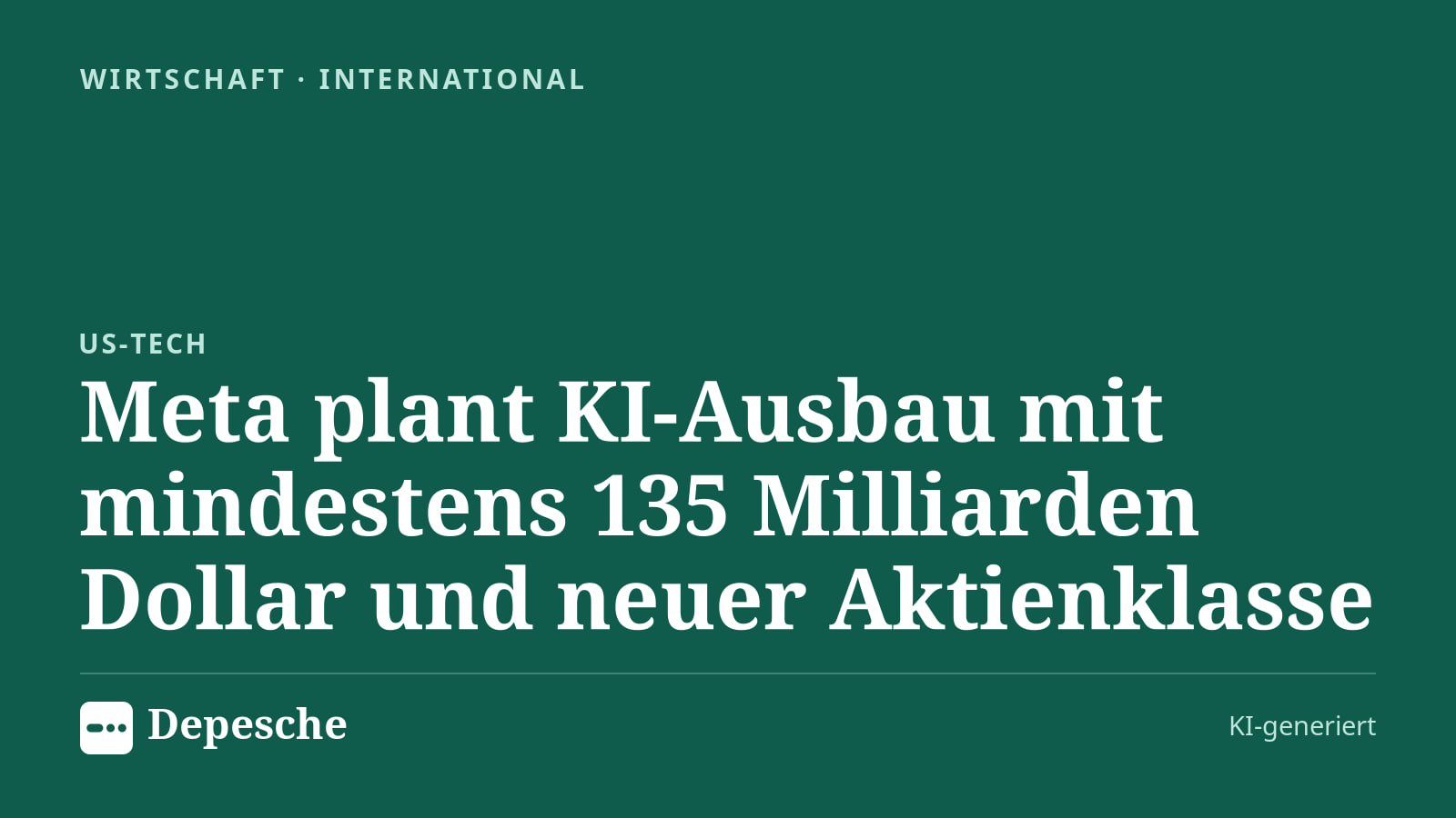 Wirtschaft: Meta plant KI-Ausbau mit mindestens 135 Milliarden Dollar und neuer Aktienklasse