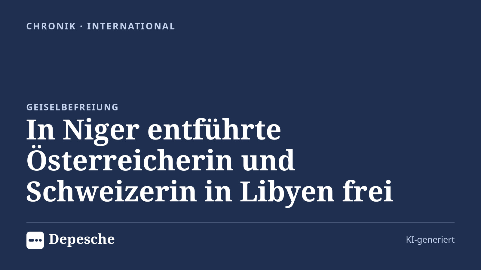 Chronik: In Niger entführte Österreicherin und Schweizerin in Libyen frei