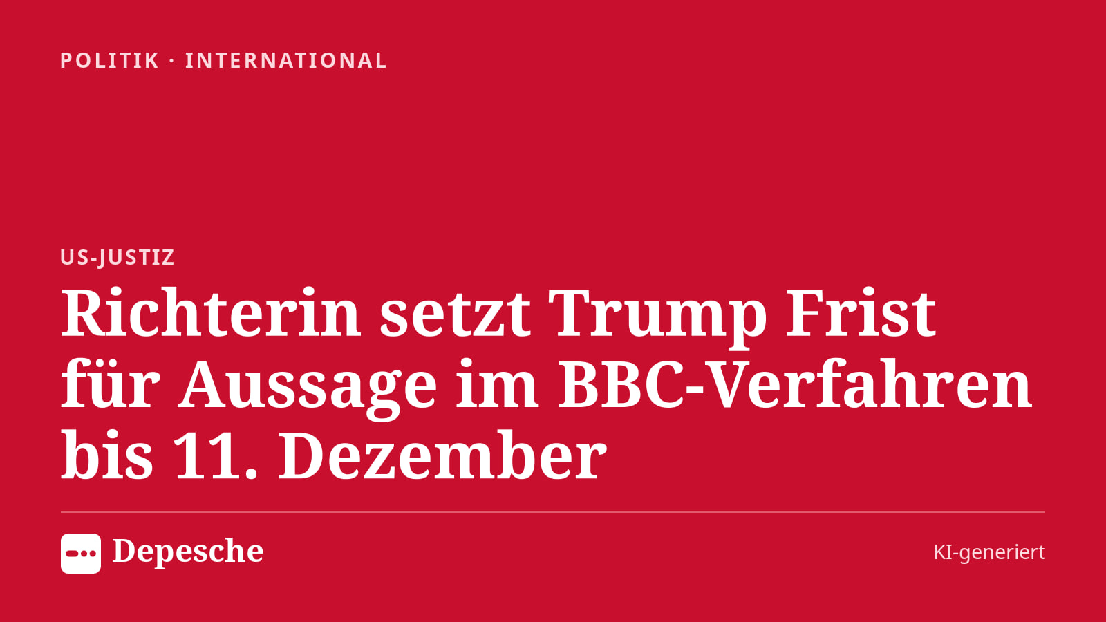 Politik: Richterin setzt Trump Frist für Aussage im BBC-Verfahren bis 11. Dezember