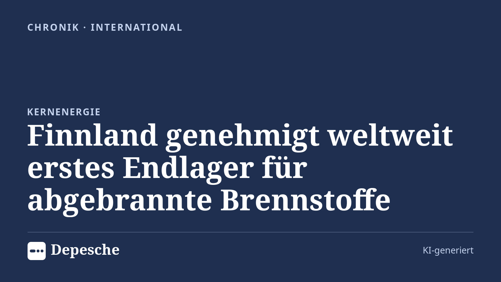 Chronik: Finnland genehmigt weltweit erstes Endlager für abgebrannte Brennstoffe