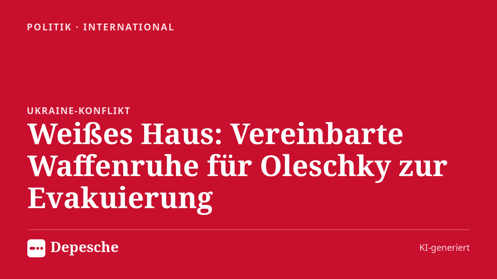 Politik: Weißes Haus: Vereinbarte Waffenruhe für Oleschky zur Evakuierung