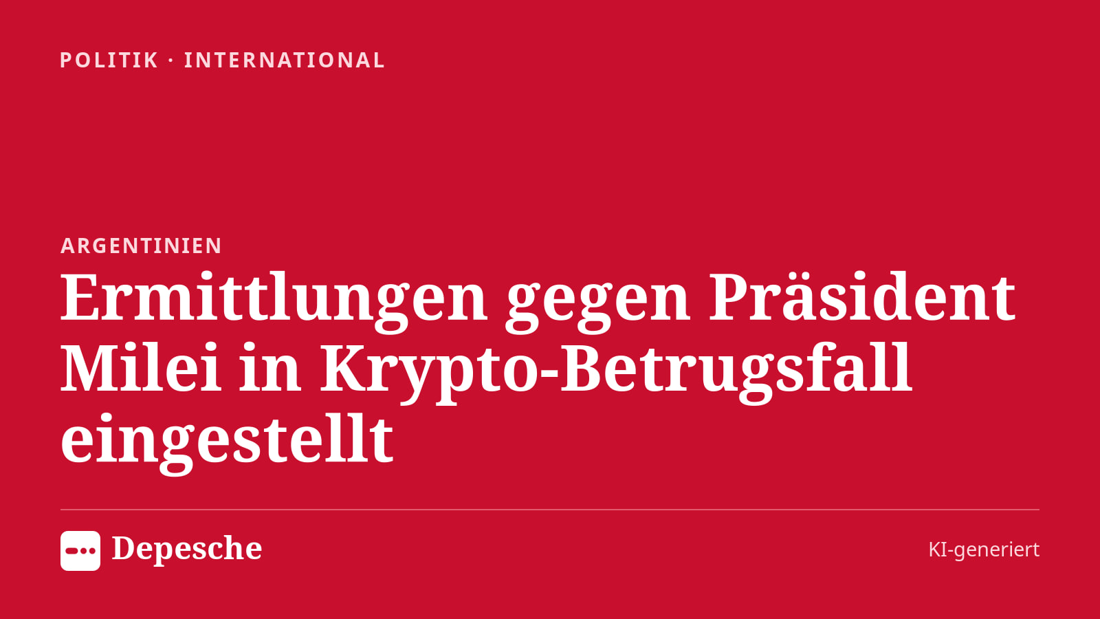 Politik: Ermittlungen gegen Präsident Milei in Krypto-Betrugsfall eingestellt