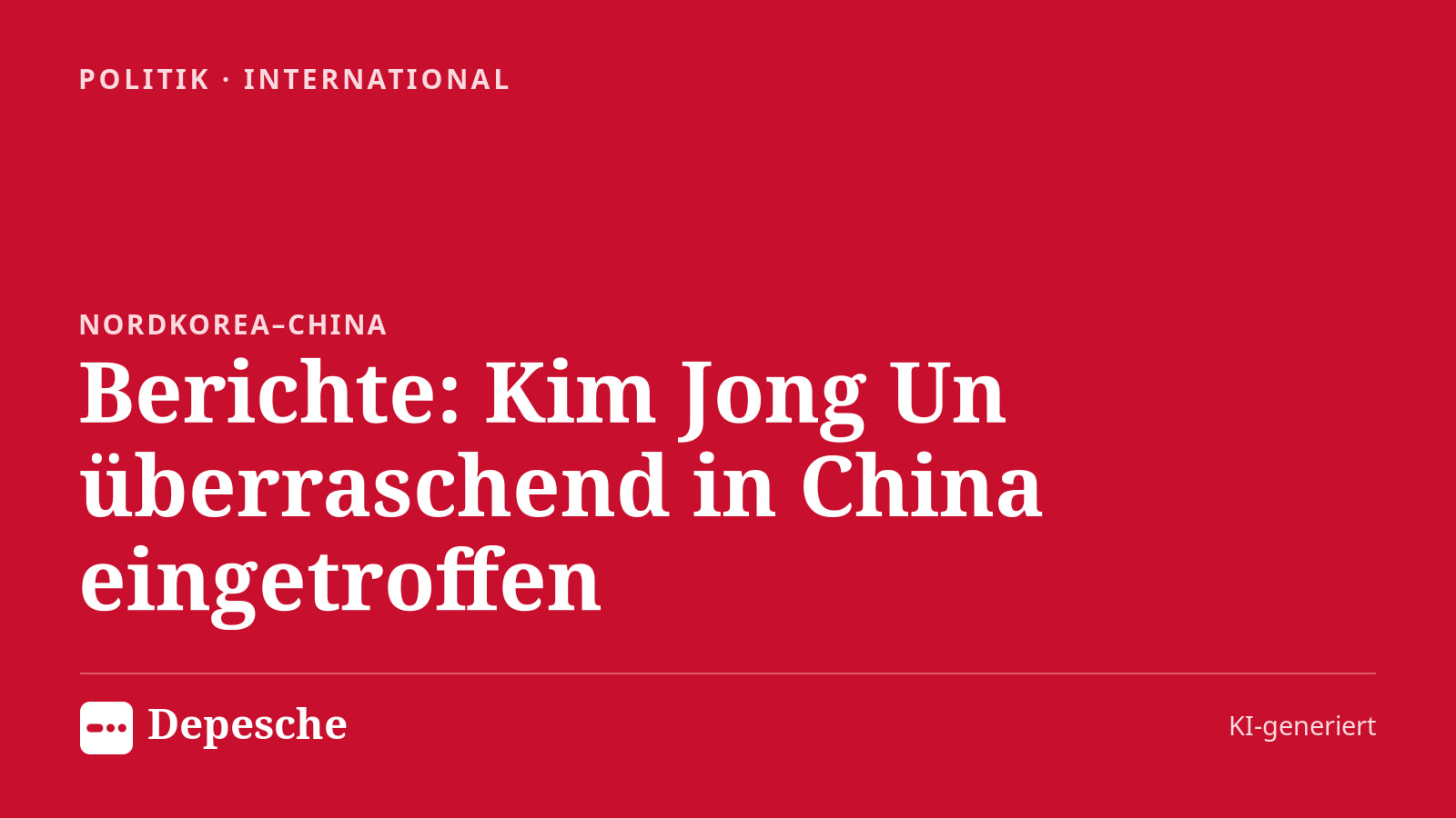 Politik: Berichte: Kim Jong Un überraschend in China eingetroffen