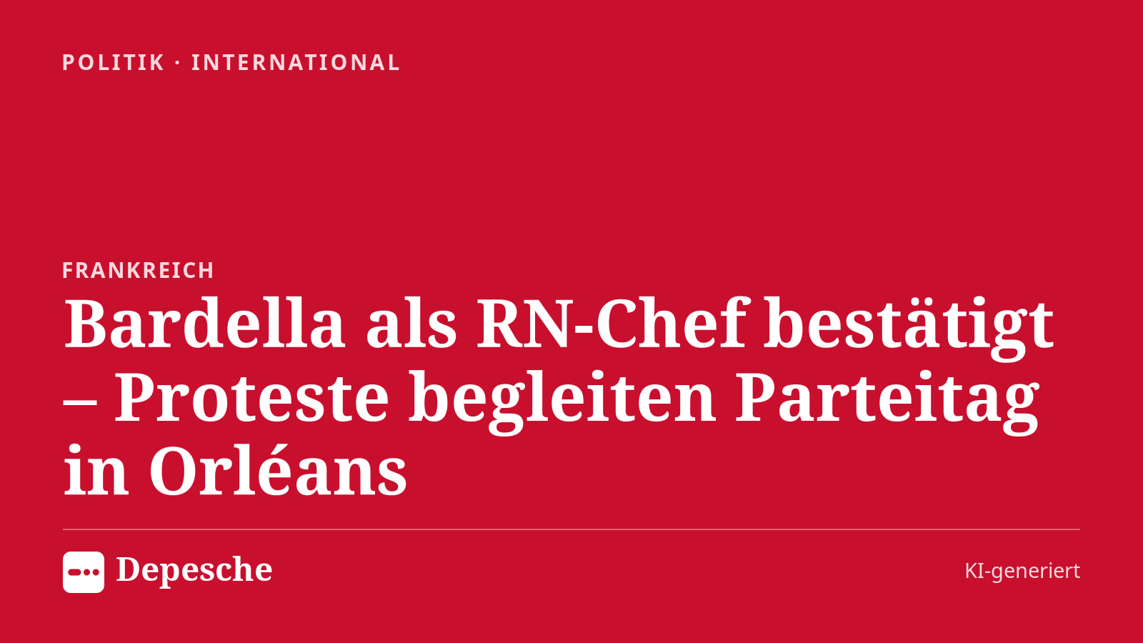 Politik: Bardella als RN-Chef bestätigt – Proteste begleiten Parteitag in Orléans