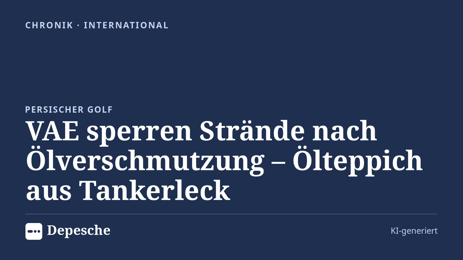 Chronik: VAE sperren Strände nach Ölverschmutzung – Ölteppich aus Tankerleck
