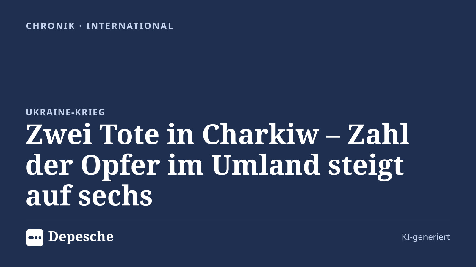 Chronik: Zwei Tote in Charkiw – Zahl der Opfer im Umland steigt auf sechs