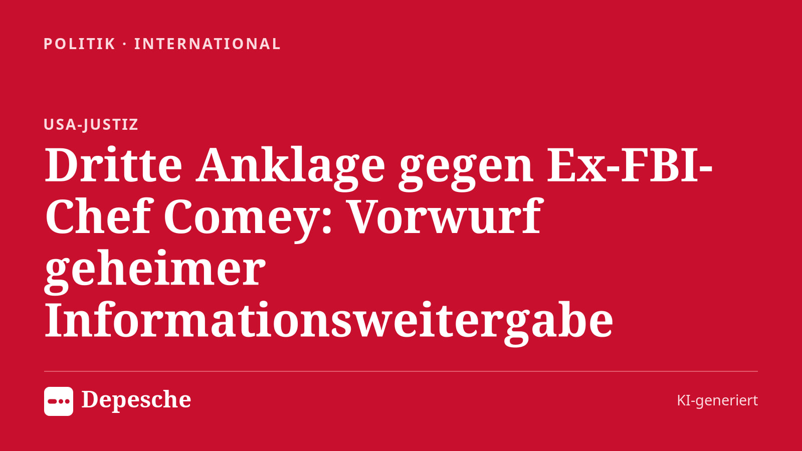 Politik: Dritte Anklage gegen Ex-FBI-Chef Comey: Vorwurf geheimer Informationsweitergabe