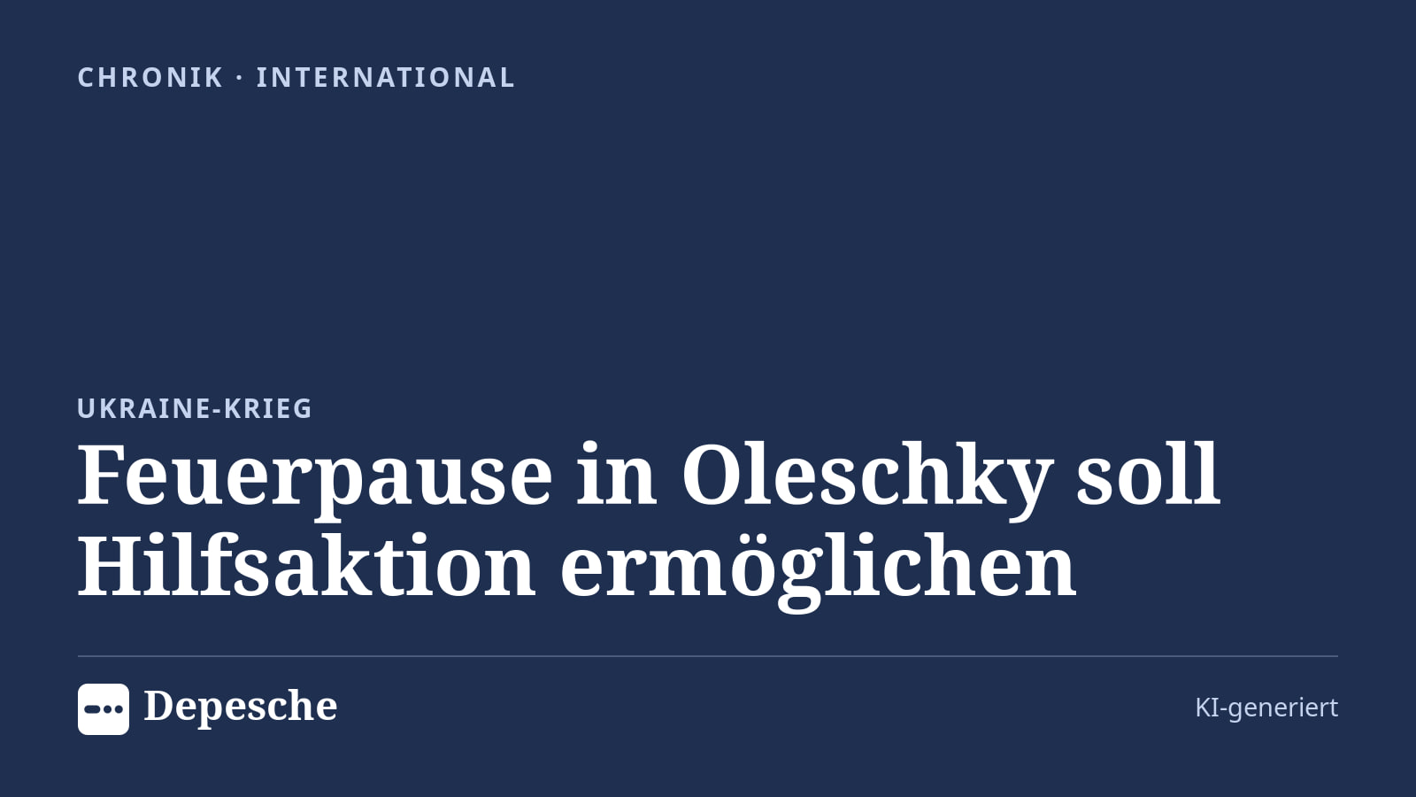 Chronik: Feuerpause in Oleschky soll Hilfsaktion ermöglichen