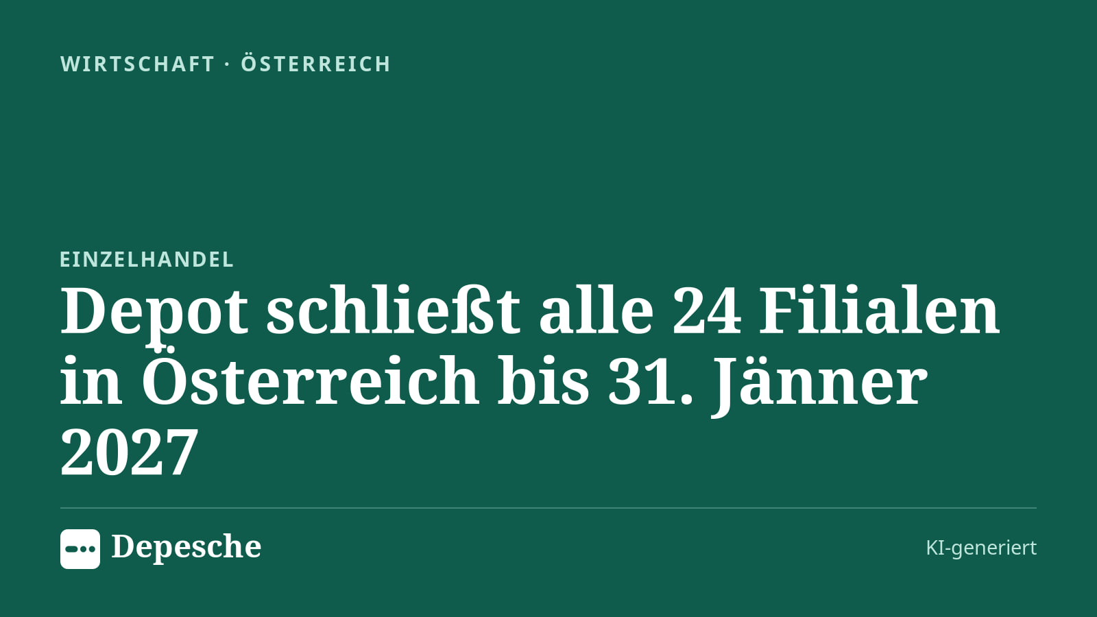 Wirtschaft: Depot schließt alle 24 Filialen in Österreich bis 31. Jänner 2027