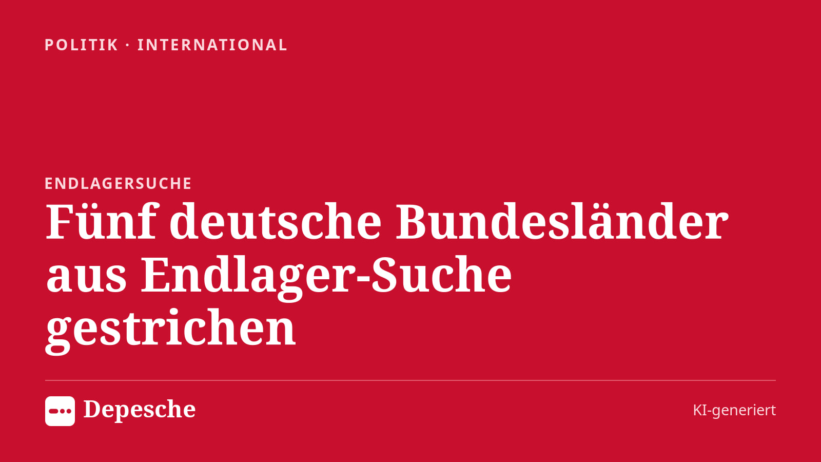 Politik: Fünf deutsche Bundesländer aus Endlager‑Suche gestrichen