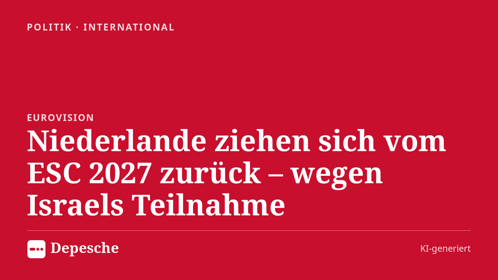 Politik: Niederlande ziehen sich vom ESC 2027 zurück – wegen Israels Teilnahme