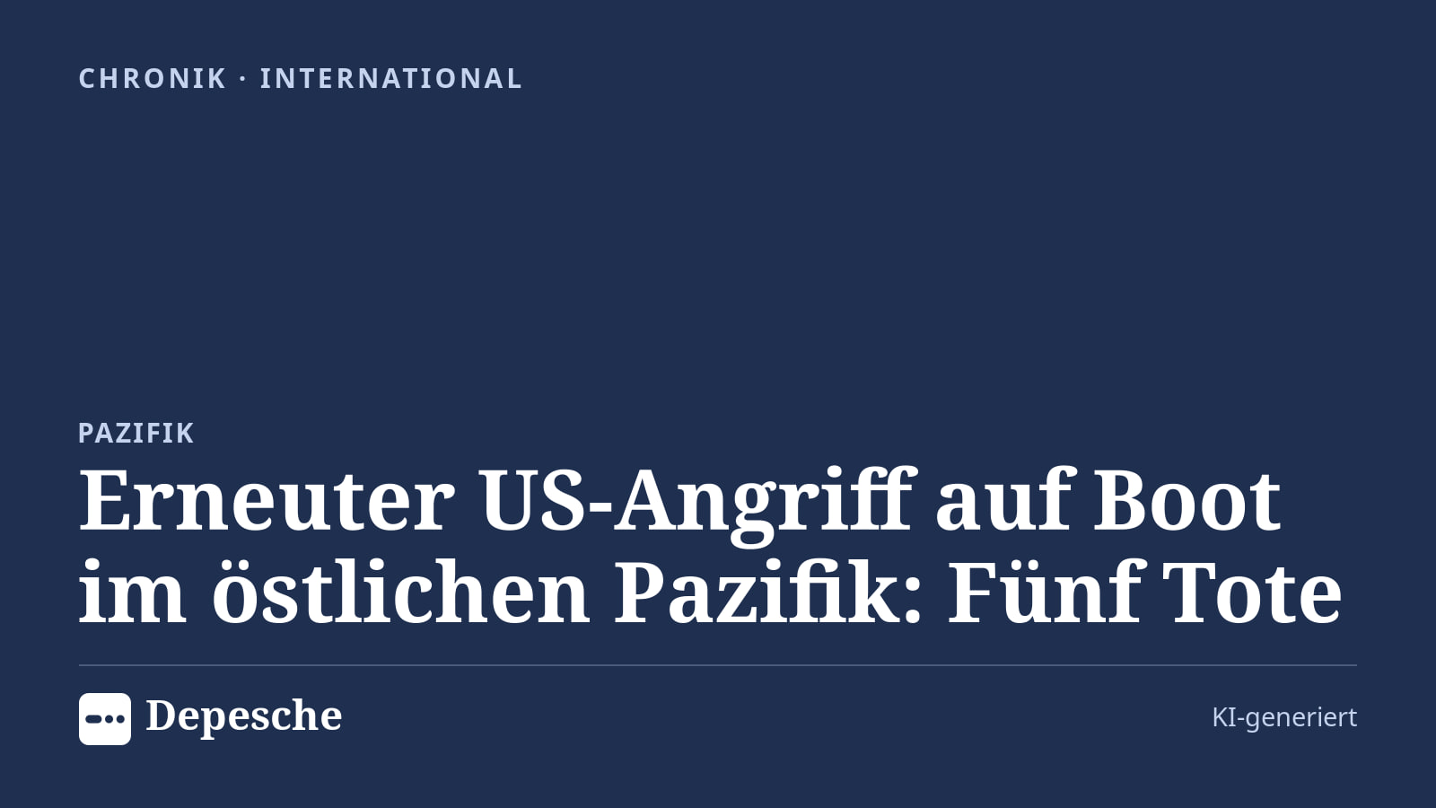 Chronik: Erneuter US‑Angriff auf Boot im östlichen Pazifik: Fünf Tote