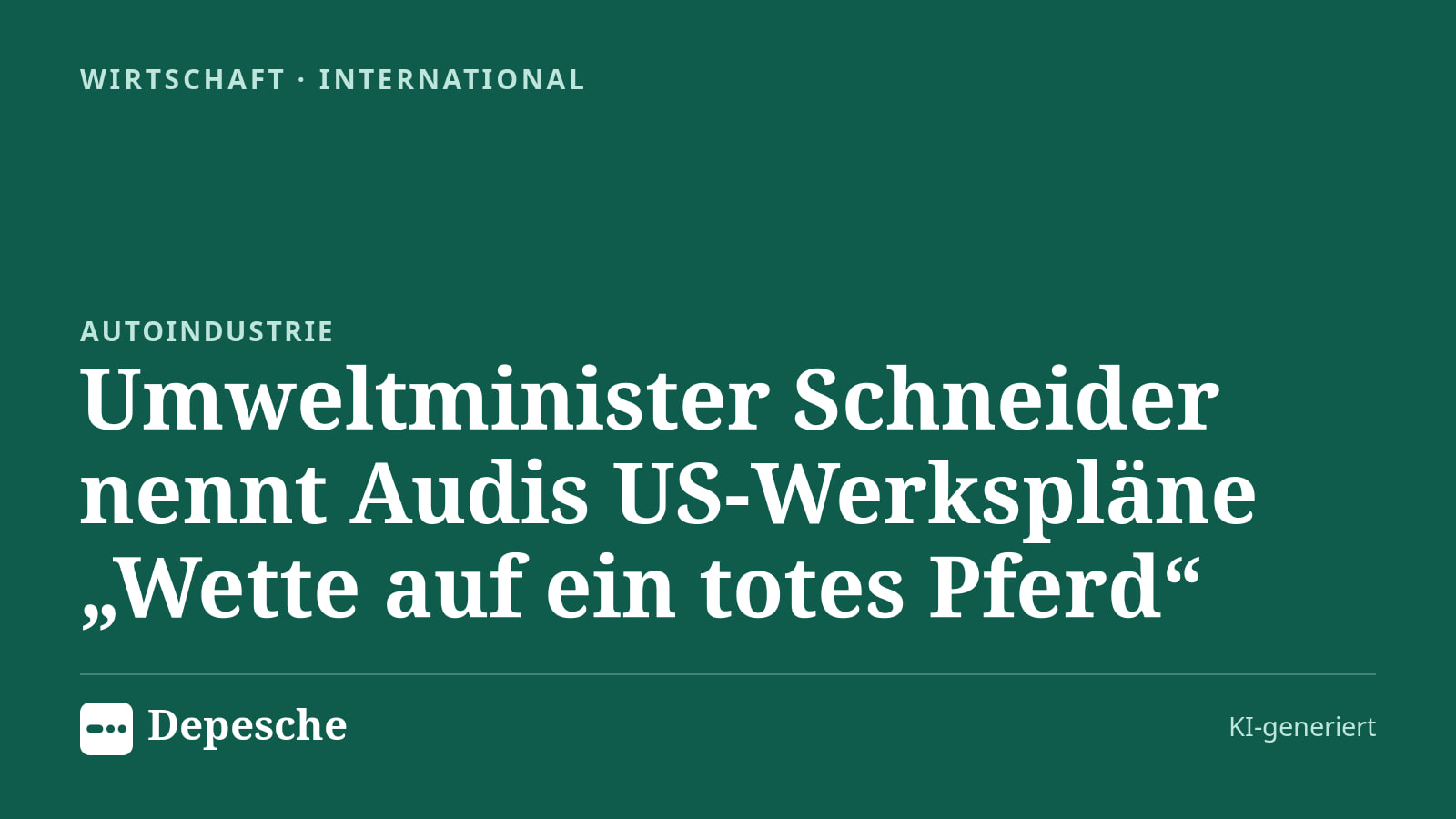 Wirtschaft: Umweltminister Schneider nennt Audis US‑Werkspläne „Wette auf ein totes Pferd“