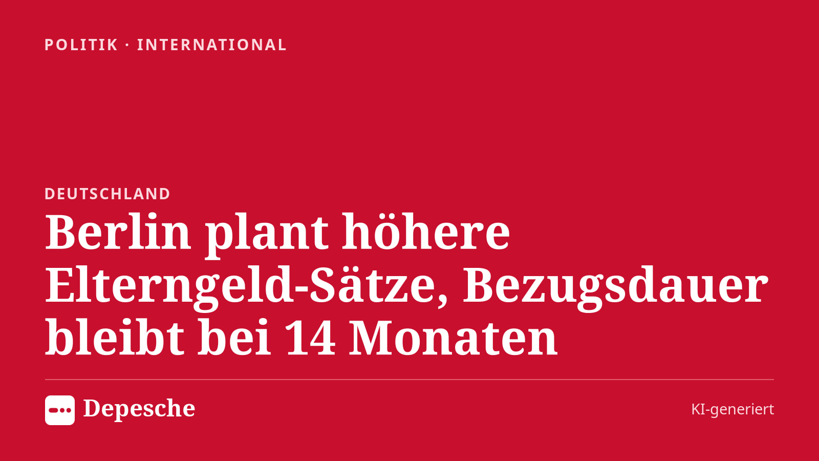 Politik: Berlin plant höhere Elterngeld-Sätze, Bezugsdauer bleibt bei 14 Monaten