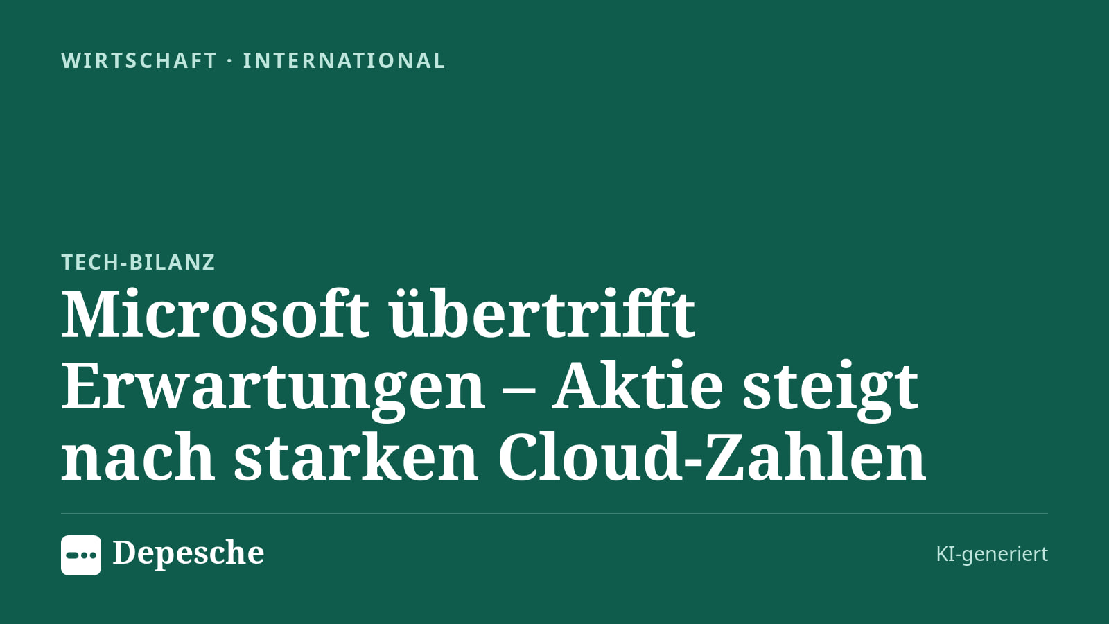 Wirtschaft: Microsoft übertrifft Erwartungen – Aktie steigt nach starken Cloud-Zahlen