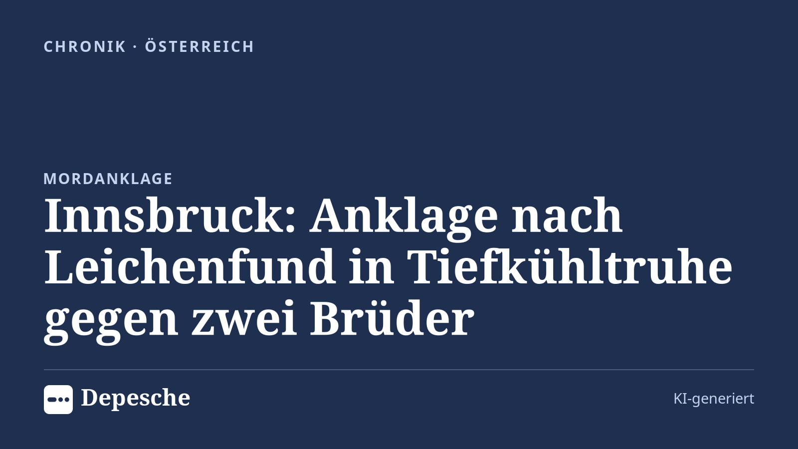 Chronik: Innsbruck: Anklage nach Leichenfund in Tiefkühltruhe gegen zwei Brüder